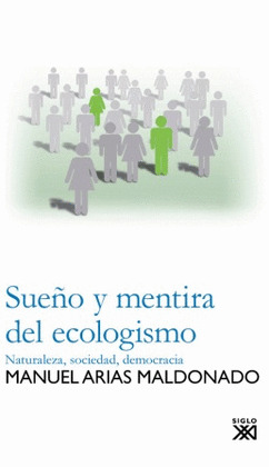 SUEÑO Y MENTIRA DEL ECOLOGISMO