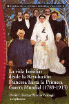 HISTORIA FAMILIA, 2 VIDA FAMILIAR REVOL. FRANCESA A I GUERRA