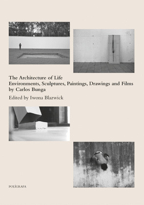 CARLOS BUNGA: THE ARCHITECTURE OF LIFE BY CARLOS BUNGA