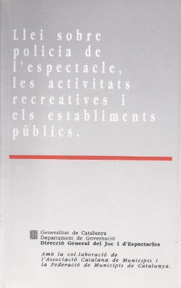 LLEI SOBRE POLICIA DE L'ESPECTACLE, LES ACTIVITATS RECREATIVES I ELS ESTABLIMENT
