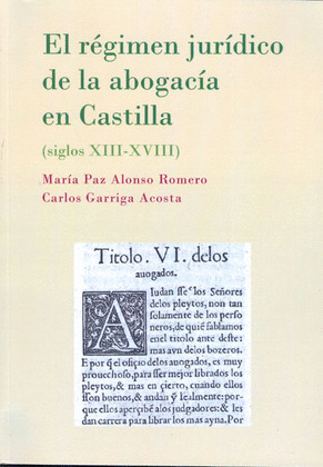 REGIMEN JURIDICO DE LA ABOGACIA EN CASTILLA SIGLOS XIII XVIII