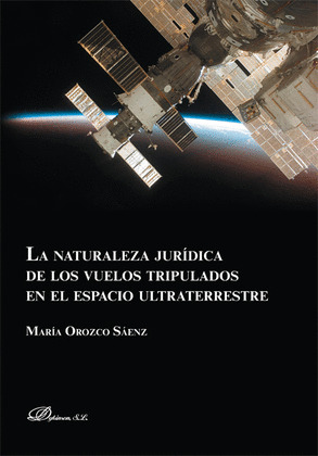 NATURALEZA JURÍDICA DE LOS VUELOS TRIPULADOS EN EL ESPACIO ULTRATERRESTRE