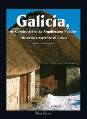 GALICIA, AS CONSTRUCCIONS DA ARQUITECTURA POPULAR