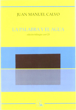 LA PALABRA Y EL AGUA EDICION TRILINGUE CON CD