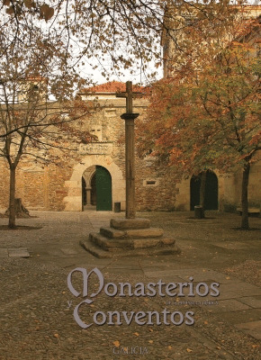 MONASTERIOS Y CONVENTOS DE LA PENINSULA IBERICA I. GALICIA