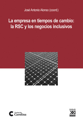 EMPRESA EN TIEMPOS DE CAMBIO: LA RSC Y LOS NEGOCIOS INCLUSIVOS