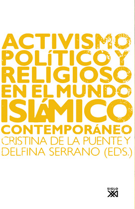 ACTIVISMO POLÍTICO Y RELIGIOSO EN EL MUNDO ISLÁMICO CONTEMPORÁNEO
