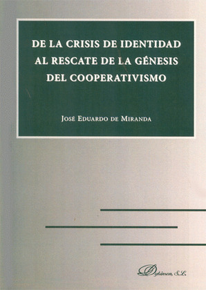 DE LA CRISIS DE IDENTIDAD AL RESCATE DE LA GÉNESIS DEL COOPERATIVISMO