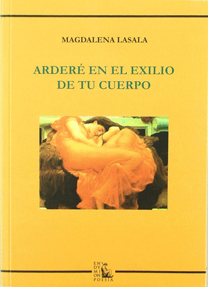 ARDERE EN EL EXILIO DE TU CUERPO