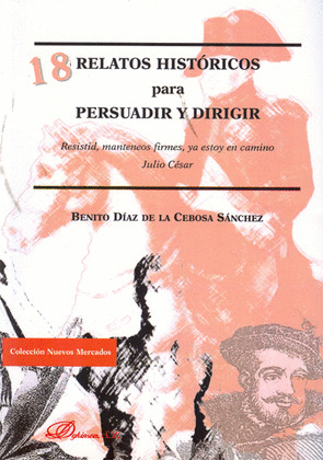 18 RELATOS HISTÓRICOS PARA PERSUADIR Y DIRIGIR