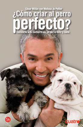 COMO CRIAR AL PERRO PERFECTO?