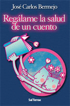 REGALAME LA SALUD DE UN CUENTO (2ª EDICION)