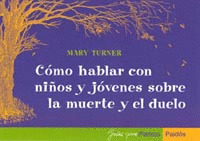 COMO HABLAR CON NIÑOS Y JOVENES S/ MUERTE Y DUELO