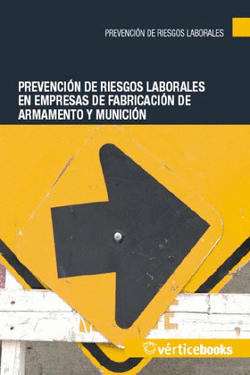 PREVENCIÓN DE RIESGOS LABORALES EN EMPRESAS DE FABRICACIÓN DE ARMAMENTO Y MUNICI