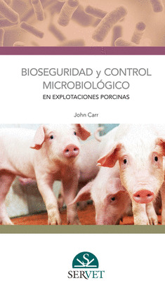 BIOSEGURIDAD Y CONTROL MICROBIOLOGICO EN EXPLOTACIONES PORCINAS