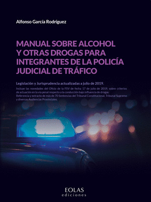 MANUAL SOBRE ALCOHOL Y OTRAS DROGAS PARA INTEGRANTES DE LA POLICIA JUDICIAL DE T