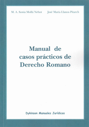 MANUAL DE CASOS PRÁCTICOS DE DERECHO ROMANO
