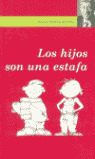 HIJOS SON UNA ESTAFA