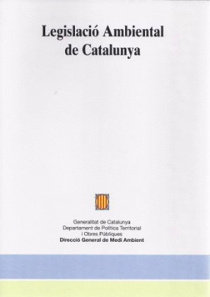LEGISLACIÓ AMBIENTAL DE CATALUNYA