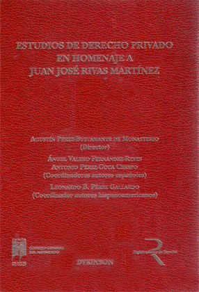 ESTUDIOS DE DERECHO PRIVADO EN HOMENAJE A JUAN JOSÉ RIVAS MARTÍNEZ. TOMO I