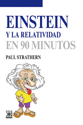 EINSTEIN Y LA RELATIVIDAD EN NOVENTA MINUTOS