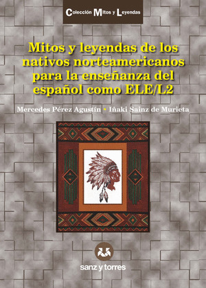 MITOS Y LEYENDAS DE LOS NATIVOS NORTEAMERICANOS PARA LA ENSEÑANZA DEL ESPAÑOL CO