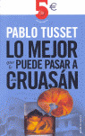 LO MEJOR QUE LE PUEDE PASAR CRUASAN