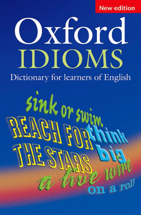 OXFORD IDIOMS DICTIONARY