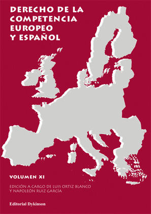 DERECHO DE LA COMPETENCIA EUROPEO Y ESPAÑOL. VOLUMEN XI