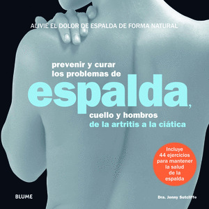 PREVENIR Y CURAR LOS PROBLEMAS DE ESPALDA, CUELLO Y HOMBROS DE LA ARTRITIS A LA CIÁTICA