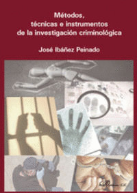 MÉTODOS, TÉCNICAS E INSTRUMENTOS DE LA INVESTIGACIÓN CRIMINOLÓGICA