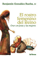221 - EL ROSTRO FEMENINO DEL REINO. ORAR CON JESÚS Y LAS MUJERES.