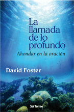 LLAMADA DE LO PROFUNDO, LA. AHONDAR EN LA ORACION