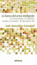 061 - LA FUERZA DEL AMOR INTELIGENTE. UN COMENTARIO A LA ENCÍCLICA «CARITAS IN V