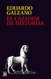 EL CAZADOR DE HISTORIAS (RUSTICA)