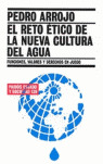 RETO ÉTICO DE LA NUEVA CULTURA DEL AGUA: FUNCIONES, VALORES Y DERECHOS EN JUEGO, EL