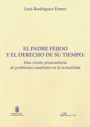 EL PADRE FEIJOO Y EL DERECHO DE SU TIEMPO. UNA VISIÓN PREMONITORIA DE PROBLEMAS