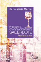 PRUEBAS Y CONSOLACIONES DEL SACERDOTE. MEDITACIONES.