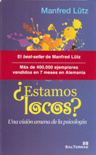 ¿ESTAMOS LOCOS? UNA VISIÓN AMENA DE LA PSICOLOGÍA.