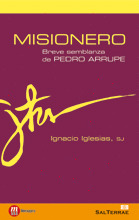 MISIONERO. BREVE SEMBLANZA DE PEDRO ARRUPE