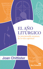 AÑO LITURGICO, EL (LA INTERMINABLE AVENTURA DE LA VIDA ESPIRITUAL.)