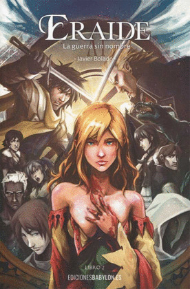 ERAIDE. LA GUERRA SIN NOMBRE, LIBRO 2