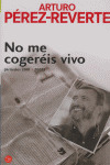 NO ME COGEREIS VIVO