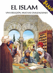 BRAVO. EL ISLAM. UNA RELIGION, MUCHAS CIVILIZACIONES