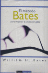 METODO BATES PARA MEJORAR LA VISION SIN GAFAS, EL