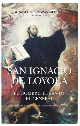 SAN IGNACIO DE LOYOLA (ACTAS DEL CONGRESO INTERNACIONAL SOBRE SAN IGNACIO DE LOYOLA)