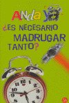 ¿ES NECESARIO MADRUGAR TANTO? MINI