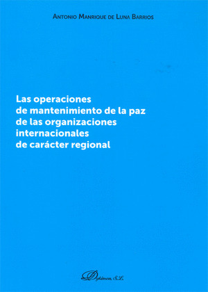 LAS OPERACIONES DE MANTENIMIENTO DE LA PAZ DE LAS ORGANIZACIONES INTERNACIONALES