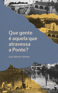 QUE GENTE É AQUELA QUE ATRAVESSA A PONTE?