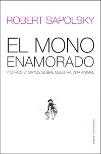 MONO ENAMORADO Y OTROS ENSAYOS SOBRE NUESTRA VIDA ANIMAL, EL